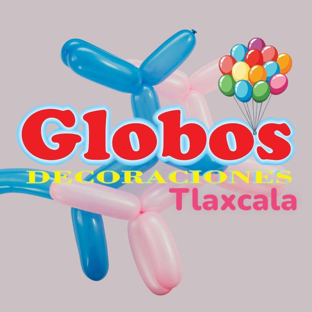 Globos Decoraciones Tlaxcala